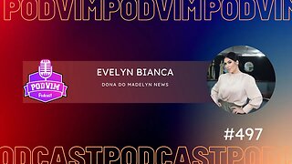 EVELYN BIANCA [ DONA DO MADELYN NEWS ] - #497