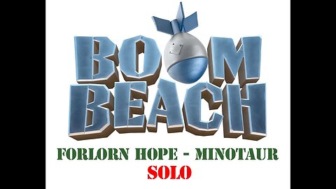 Boom Beach - Operation Forlorn Hope - Minotaur - Solo