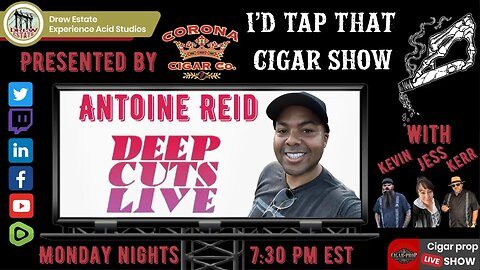 Antoine Reid of Deep Cuts Live, I'd Tap That Cigar Show Episode 201