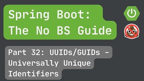 Spring Boot pt. 32: UUIDs/GUIDs Universally Unique Identifiers