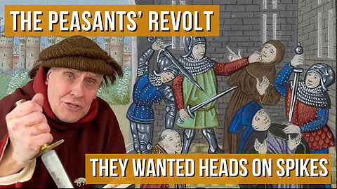 The Peasants Revolt 1381. A Bloody Uprising of the Common People. For Good Reason