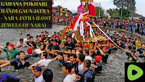 GAHANA POKHARI HANDI GAUN JATRA - NARA JATRA (LOST JEWELS OF NARA)