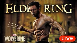 🔴LIVE - WOLVERINE vs EVERY ELDEN RING BOSS - Part 1