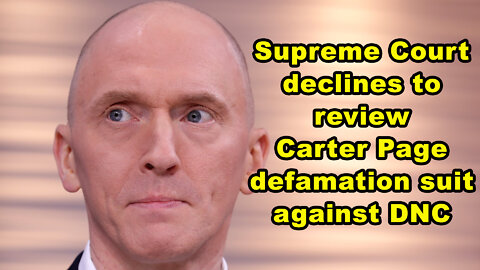 Supreme Court declines to review Carter Page defamation suit against DNC - Just the News Now