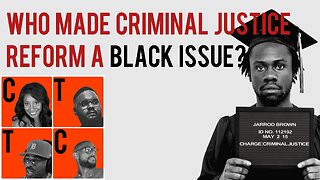 Who made criminal justice reform a "black issue"?