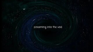 Screaming Into The Void #46