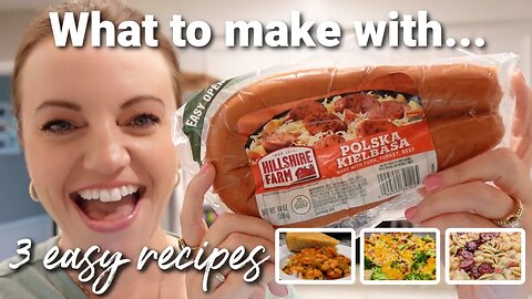 What to make with...KIELBASA sausage | 3 easy recipes using Kielbasa
