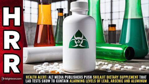 HEALTH ALERT: Alt media publishers push Shilajit dietary supplement...