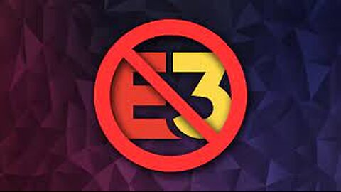 E3 IS NO MORE