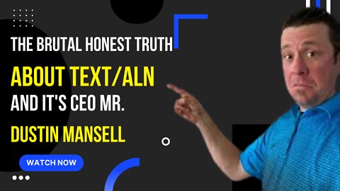 The BRUTAL HONEST TRUTH About TEXT/ALN and Its CEO Mr. Dustin Mansell.