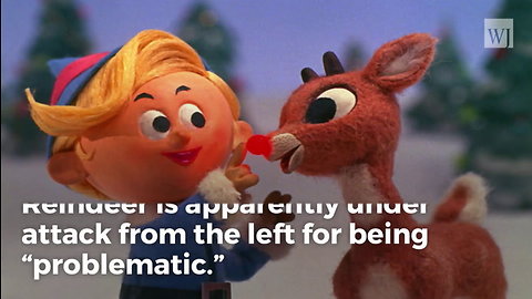 It Finally Happened: Liberals Wage War on Christmas Classic 'Rudolph the Red-Nosed Reindeer'