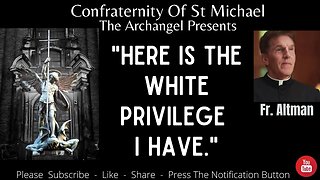 Fr. Altman - "Here Is The White Privilege I Have." Catholic Readings & Homily June 2020 Sermon V.050