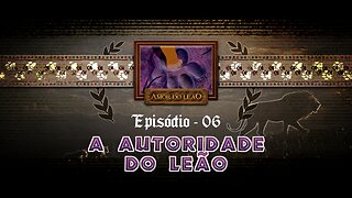 O Amor do Leão_ Ep 06 - "A Autoridade do Leão"