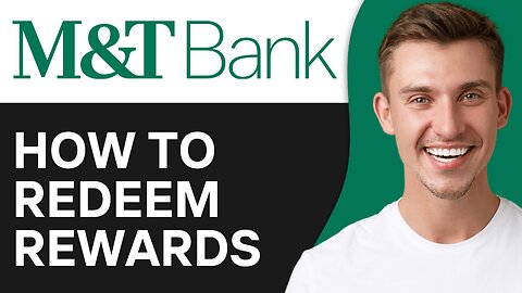 How To Redeem M&T Bank Credit Card Rewards