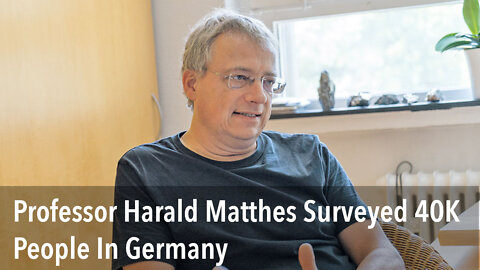 Shocking: Healthcare Professor Harald Matthes Surveyed 40K People In Germany