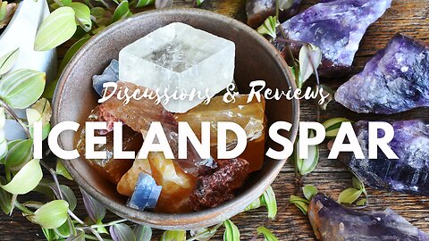 Discussions & Reviews: Discovering Iceland Spar (Optical Calcite) and Its Properties and More!