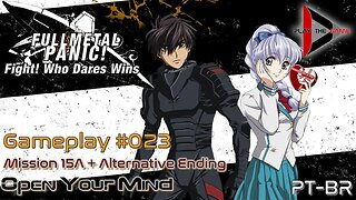 Full Metal Panic! Fight! Who Dare Wins! 023 - Mission 15A - Open Your Mind [GAMEPLAY]