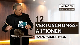 12 Vertuschungsaktionen - Panikmacher in Panik (von Kla.TV Gründer Ivo Sasek)🙈