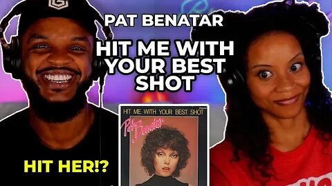 🎵 Pat Benatar - Hit Me With Your Best Shot REACTION