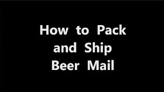 How to Pack and Ship Beer - The complete guide to Beer Mail