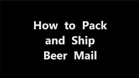 How to Pack and Ship Beer - The complete guide to Beer Mail
