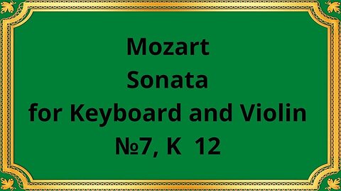 Mozart Sonata for Keyboard and Violin №7, K 12
