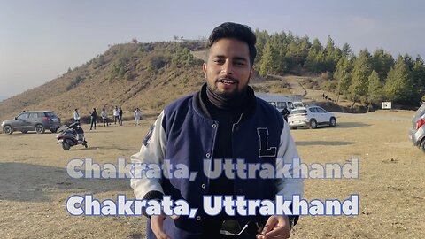 Chakata Uttarakhand, Vlog 🏔️