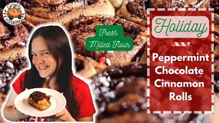 Chocolate Peppermint Cinnamon Rolls Made With Fresh Milled Flour | Christmas | Holiday | Xmas