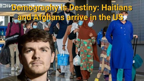 Nick Fuentes || Demography is Destiny: Haitians and Afghans arrive in the US