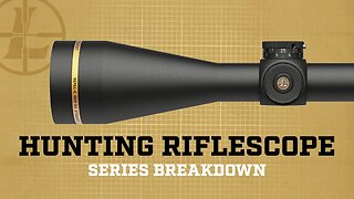 Leupold Hunting Riflescope Series Breakdown