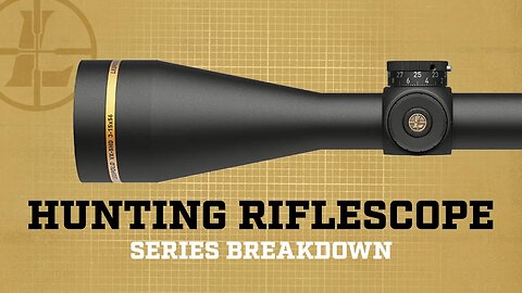 Leupold Hunting Riflescope Series Breakdown