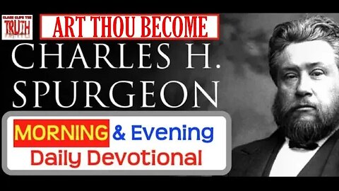 JUNE 26 AM | ART THOU BECOME | C H Spurgeon's Morning and Evening | Audio Devotional