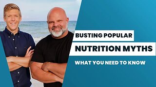 Busting Popular Nutrition Myths: What You Need to Know