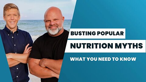 Busting Popular Nutrition Myths: What You Need to Know