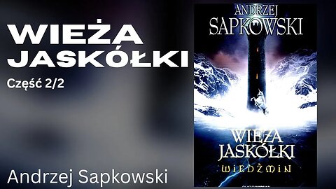 Wieża Jaskółki, Część 2/2, Cykl: Wiedźmin Geralt z Rivii (tom 6) - Andrzej Sapkowski