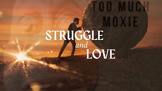 Modern Women hate struggle love