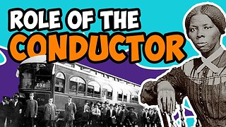 Who Were Conductors? | Roles on the Underground Railroad Part 1