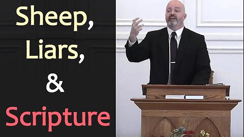 Sheep, Liars, & Scripture - Pastor Patrick Hines Sermon