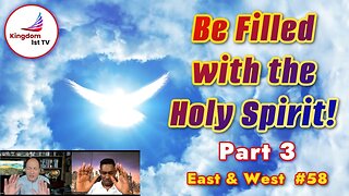 Be Filled with the Holy Spirit! Part 3 (East & West with Criag DeMo & Dr. Chuks Onuoha)