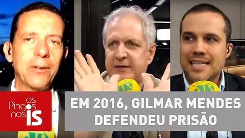 Em 2016, Gilmar Mendes defendeu prisão após 2ª instância