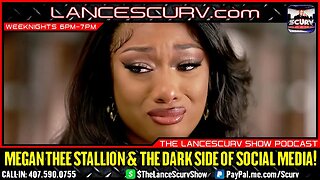 MEGAN THEE STALLION & THE DARK SIDE OF SOCIAL MEDIA! | THE LANCESCURV SHOW | PODCAST EPISODE 11