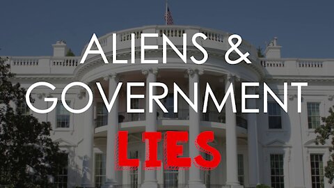 Aliens + Government = LIES