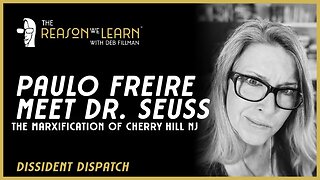 Paulo Freire Meet Dr. Seuss: The Marxification of Cherry Hill, NJ Public Schools