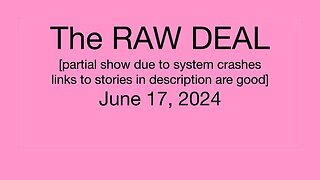 The Raw Deal (17 June 2024)
