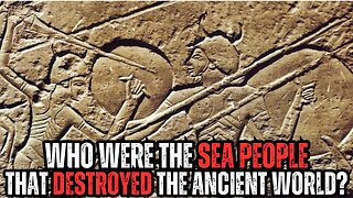 The Mysterious Sea Peoples that Ended Civilizations