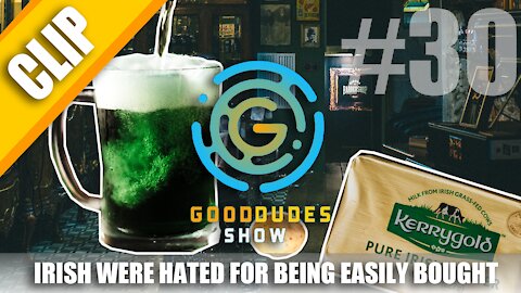 The Irish Were Hated Because Their Vote Was Easily Bought | Good Dudes Show #30 CLIP