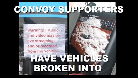 Trucker Convoy Vehicles get Trashed, Looted, Snowed In, & Security Cameras Covered | Feb 27th 2022