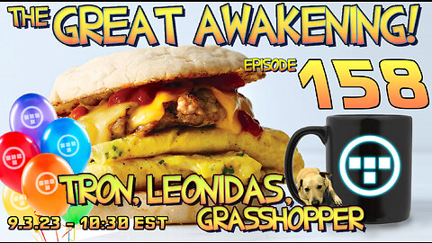🔴9.3.23 - 10:30 EST - The Great Awakening Show! - 158 - Tron, Leonidas, & Grasshopper🔴
