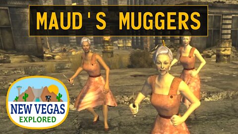 Maud's Muggers | Fallout New Vegas