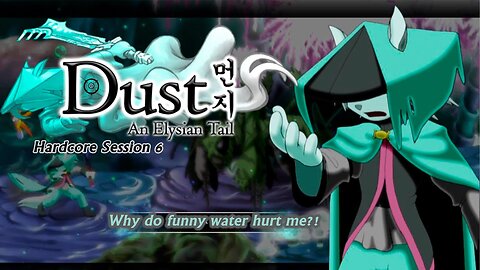 Dust: An Elysian Tail | Farewell, Glass Cannon Style... (Session 6) [Old Mic]